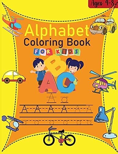 Alphabet Coloring Book For Kids: Amazing Alphabet Coloring Book For Kids Ages 4-8 The Little Abc Coloring Book And Letter Tracing Fun Pages Activity Book Teaching You The Abc - 9789618588230