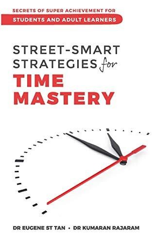 Street-Smart Strategies For Time Mastery (Secrets Of Super Achievement For Students And Adult Learners)