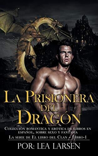 La Prisionera Del Drag??n: La Serie De El Libro Del Clan-Libro-1 (Spanish Edition)