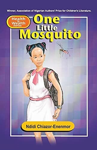 One Little Mosquito: Winner, Association Of Nigerian Authors Prize For Children??�??s Literature (2009)