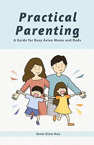 Practical Parenting: A Guide For Busy Asian Mums And Dads