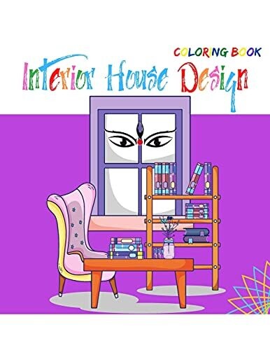 Interior House Design Coloring Book: An Adult Coloring Book With Inspirational Home Design