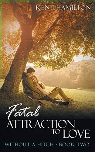 Fatal Attraction to Love Without A Hitch: Book Two