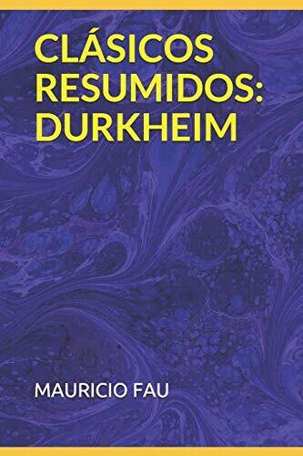 CL?üSICOS RESUMIDOS: DURKHEIM (Spanish Edition)