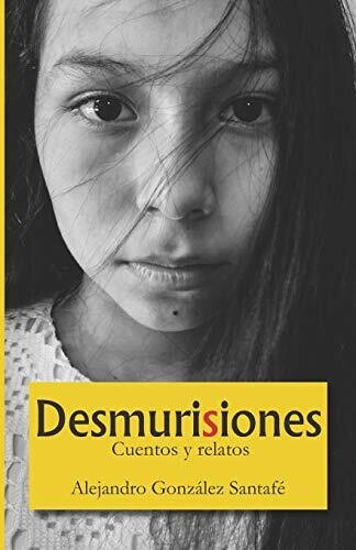 Desmurisiones: cuentos y relatos (Spanish Edition)
