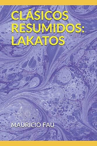 Cl?�sicos Resumidos: Lakatos (Spanish Edition)