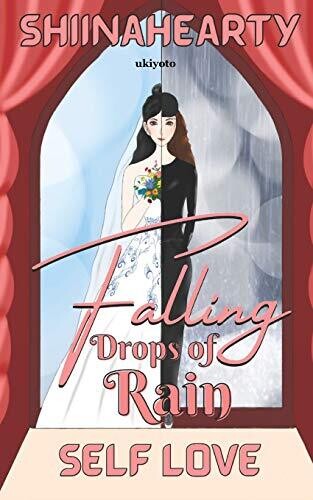 Falling Drops of Rain:Self Love
