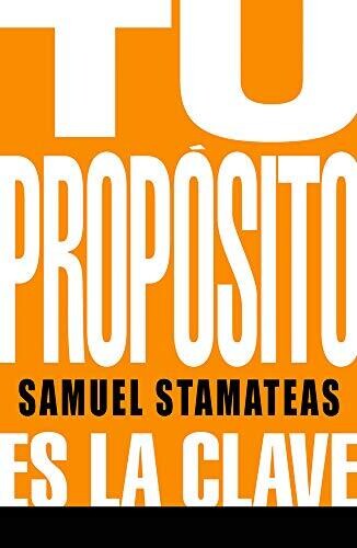 Tu Prop??sito: Es La Clave (Emprendores) (Spanish Edition)