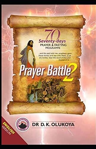 70 Seventy Days Prayer And Fasting Programme 2021 Edition: Prayer Battle 2