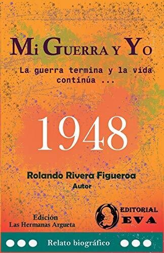 La Guerra Y Yo: La Guerra Termina Y La Vida Contin??a (Spanish Edition)