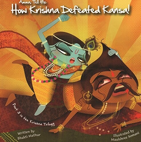 Amma Tell Me How Krishna Defeated Kansa! (Amma Tell Me, 6)