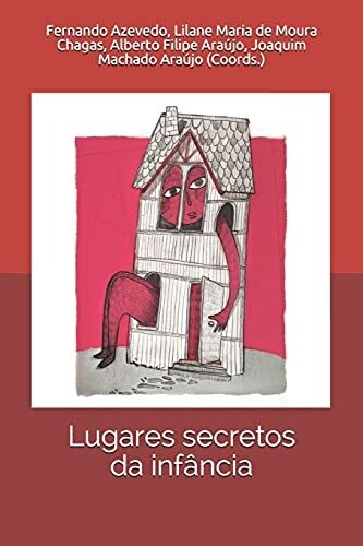 Lugares Secretos Da Inf??�ncia (Portuguese Edition)