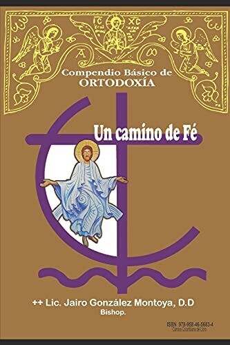 Un Camino De Fe: Compendio B??�sico De Ortodoxia (Spanish Edition)