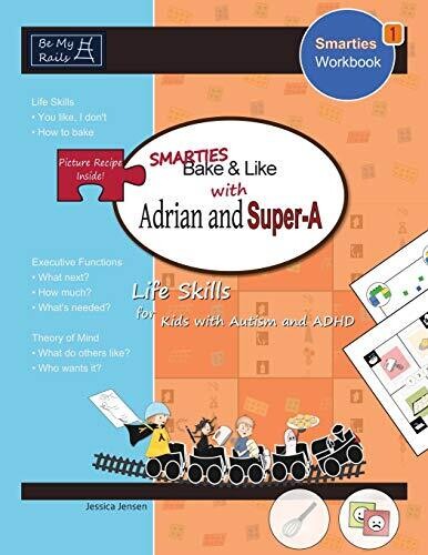 Smarties Bake & Like with Adrian and Super-A: Life Skills for Kids with Autism and ADHD (Smarties Workbook)