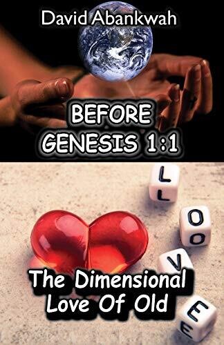 Before Genesis 1:1: The Dimensional Love Of Old