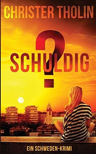 SCHULDIG?: Ein Schweden-Krimi (Die Stockholm Detektive) (German Edition)