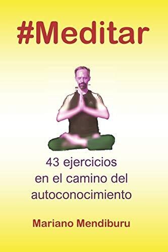 #Meditar: 43 ejercicios en el camino del autoconocimiento (Spanish Edition)