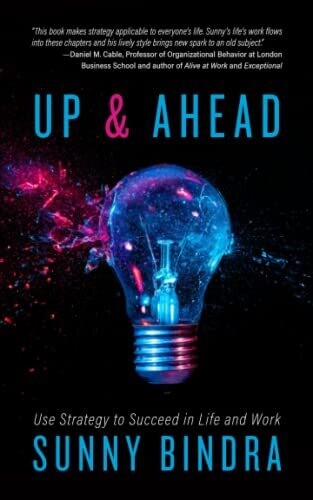 Up & Ahead: Use Strategy To Succeed In Life And Work
