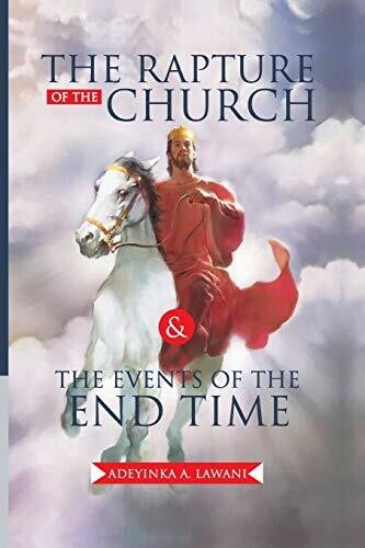 The Rapture Of The Church And The Events Of The End Time