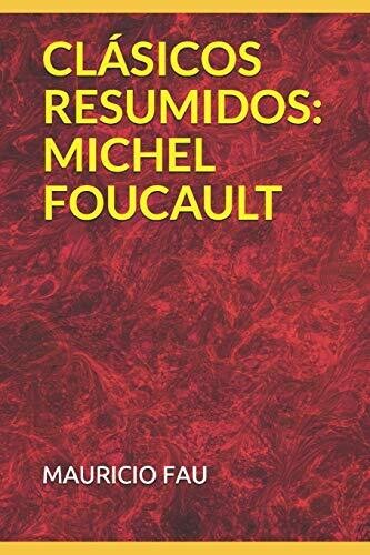 CL?�SICOS RESUMIDOS: MICHEL FOUCAULT (Spanish Edition)