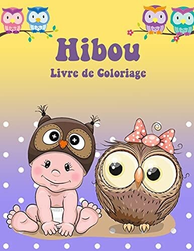Livre De Coloriage De La Chouette: Livre D'Activit??S Pour Les Enfants (French Edition)