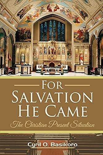 For Salvation He Came: The Christian Present Situation