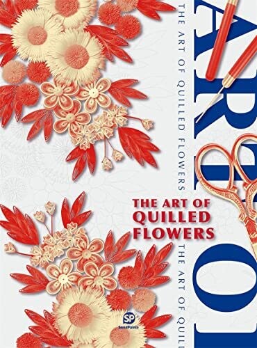 The Art Of Quilled Flowers