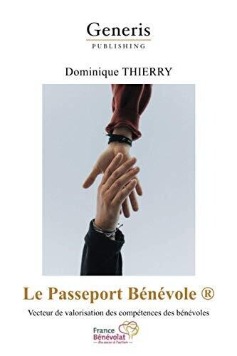 Le Passeport B??n??vole: Vecteur De Valorisation Des Comp??tences Des B??n??voles (French Edition)