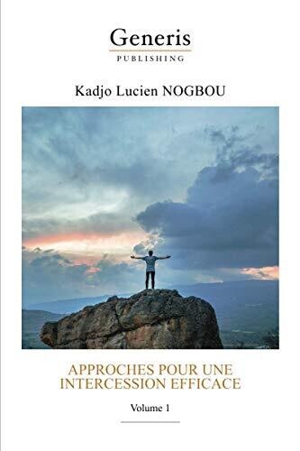 Approches Pour Une Intercession Efficace: Volume 1 (French Edition)