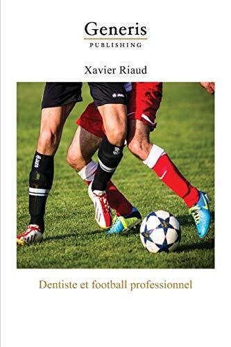 Dentiste Et Football Professionnel (French Edition)