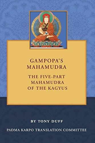 Gampopa'S Mahamudra: The Five Part Mahamudra Of The Kagyus