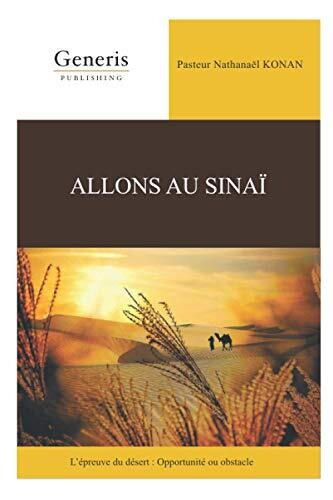 Allons Au Sinai : L?�?�preuve Du D??sert: Opportunit?? Ou Obstacle (French Edition)