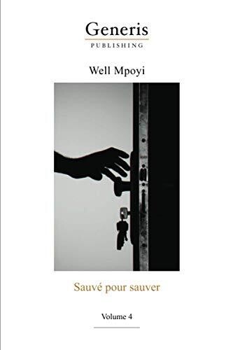 Sauv?? Pour Sauver: Volume 4 (French Edition)