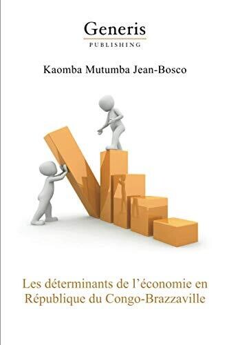 Les D??terminants De L?�?�conomie En R??publique Du Congo (Congo-Brazzaville) (French Edition)