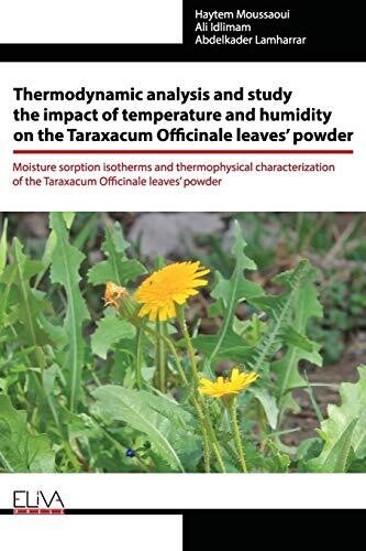Thermodynamic Analysis And Study The Impact Of Temperature And Humidity On The Taraxacum Officinale Leaves?� Powder: Moisture Sorption Isotherms And ... Of The Taraxacum Officinale Leaves?� Powder