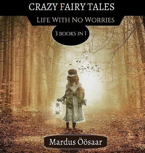 Crazy Fairy Tales: Life With No Worries - 9789916622247