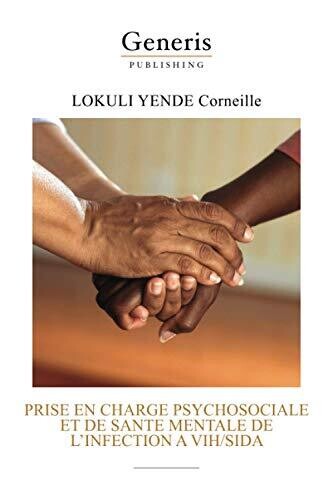 Prise En Charge Psychosociale Et De Sant?? Mentale De L?�Infection ?� Vih/Sida (French Edition)