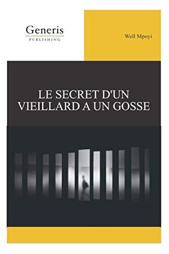 Le Secret D'Un Vieillard A Un Gosse (French Edition)