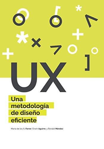 Ux Una Metodolog?�a De Dise??o Eficiente (Spanish Edition)