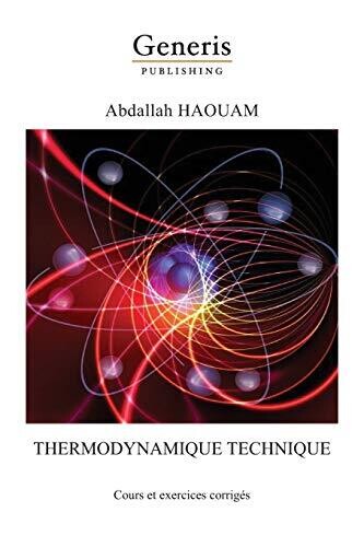 Thermodynamique Technique: Cours Et Exercices Corrig??s (French Edition)