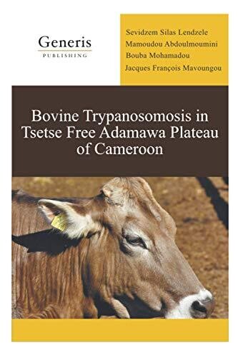 Bovine Trypanosomosis In Tsetse Free Adamawa Plateau Of Cameroon