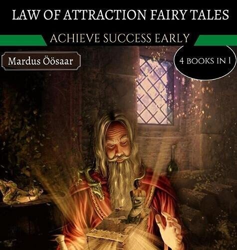 Law Of Attraction Fairy Tales: Achieve Success Early: 4 Books In 1 - 9789916957448