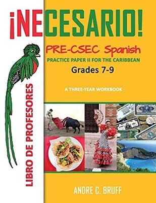 ??�necesario! Pre-Csec Spanish Grades 7-9 Practice Paper Ii For The Caribbean A Three-Year Workbook: Libro De Profesores (Spanish Edition)