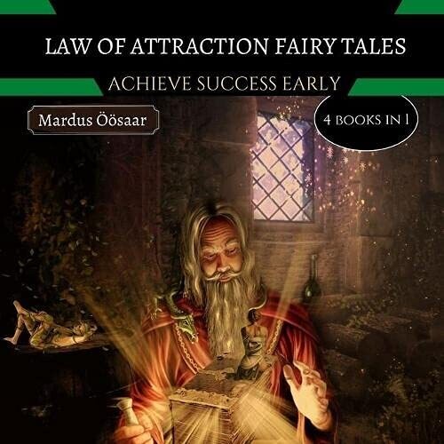 Law Of Attraction Fairy Tales: Achieve Success Early: 4 Books In 1 - 9789916957455