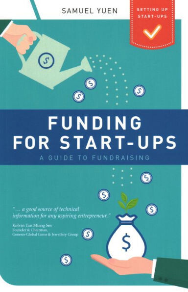 Funding for Start-ups: A Guide to Fundraising (Setting Up Start-Ups)