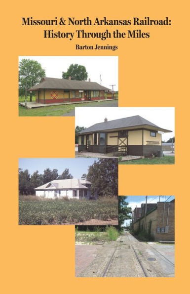 Missouri &amp; North Arkansas Railroad : History Through The Miles