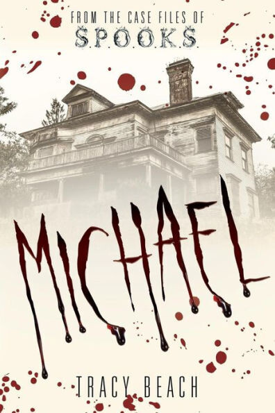 Michael : From The Case Files Of S. P. O. O. K. S
