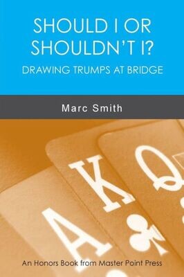Should I Or Shouldn&#39;T I? Drawing Trumps At Bridge