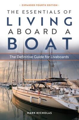 The Essentials Of Living Aboard A Boat: The Definitive Guide For Livaboards