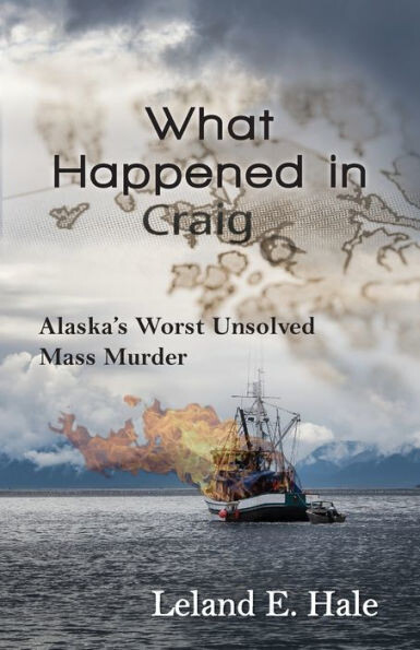 What Happened In Craig : Alaska&#39;S Worst Unsolved Mass Murder